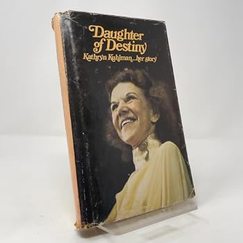 Daughter of Destiny: Kathryn Kuhlman