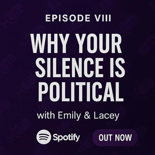 EP- VIII Why Your Silence is Political