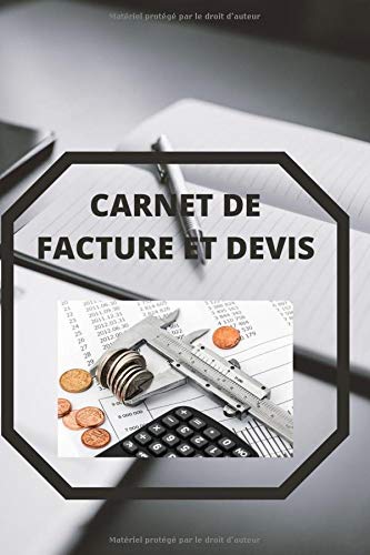 carnet de factures et devis: votre carnet de factures et devis pour votre entreprise facile d'utilisation, client, quantité, prix description , etc...et votre cachet vendeur