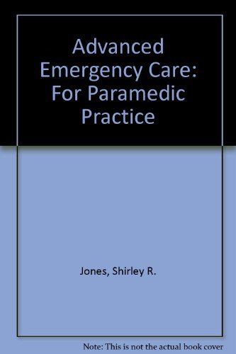 Advanced Emergency Care: For Paramedic Practice