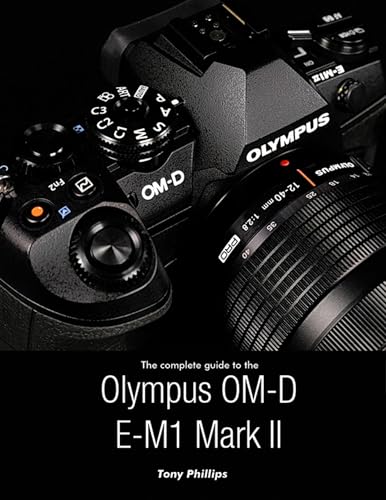 Image of The Complete Guide to the Olympus O-md E-m1 Mark Ii