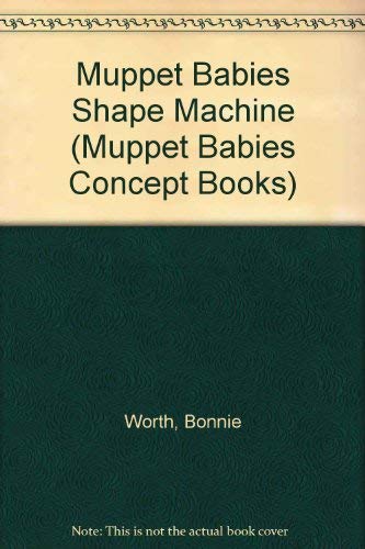 Muppet Babies Shape Machine (Muppet Babies Conc... 0026891077 Book Cover