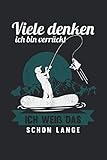  Viele Denken Ich Bin Verrückt Ich Weiß Das Schon Lange: Notizbuch mit 120 Seiten liniertem Papier (6x9 Zoll, ca. DIN A5 / 15.24 x 22.86 cm) Verrückter Angler Spruch Angel Rute Angelurlaub Angelsport