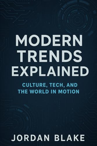 Modern Trends Explained: Culture, Tech, and the World in Motion