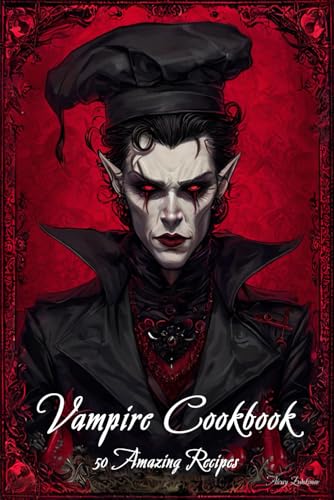 Vampire Cookbook: 50 Amazing Recipes