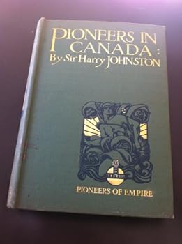 Hardcover Pioneers in Canada, (Pioneers of empire) Book