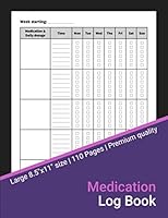 Medication Log Book: 52-Week Daily Medication Chart Book, Monday to Sunday Medication Record Book B08M28RCGM Book Cover