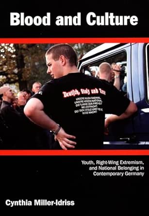 Blood and Culture: Youth, Right-Wing Extremism, and National Belonging in Contemporary Germany book cover