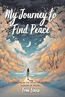My Journey to Find Peace B0DC419KWQ Book Cover