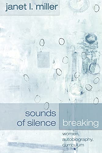 Sounds of Silence Breaking: Women, Autobiography, Curriculum: 1