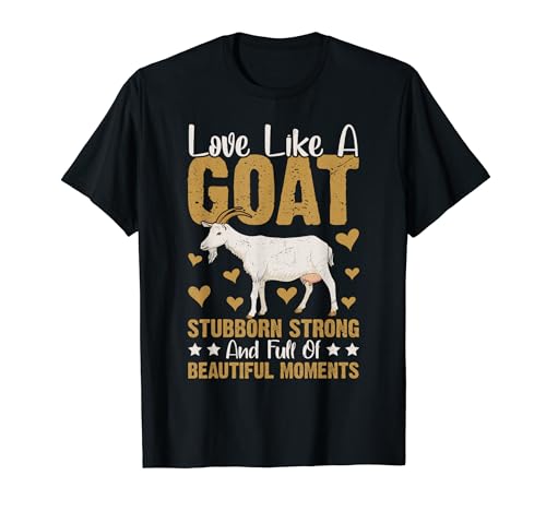 Goat Farmer - Love Like a Goat Stubborn Strong Goat Lovers Maglietta