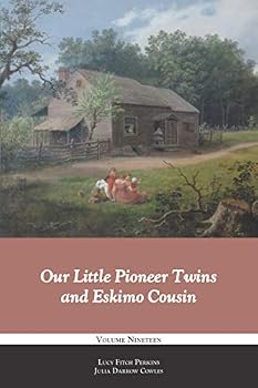 Paperback Our Little Pioneer Twins and Eskimo Cousin Book