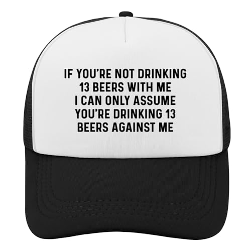 Funny Hats for Adults Humor If Youre Not Drinking 13 Beers with Me Adjustable Cotton Baseball Hat Funny Gag Trucker Hat Husband Gifts for Christmas Gag Gifts for Adult Humor