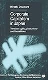 Corporate Capitslism in Japan (Classics in the History and Development of Economics)