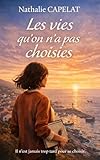 Les vies qu’on n’a pas choisies: Un roman qui ne crie pas. Un roman qui ne juge pas. Un roman qui accompagne. (French Edition)