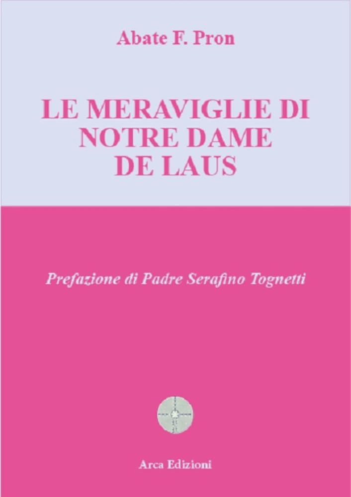 Le Meraviglie Di Notre Dame De Laus - 4