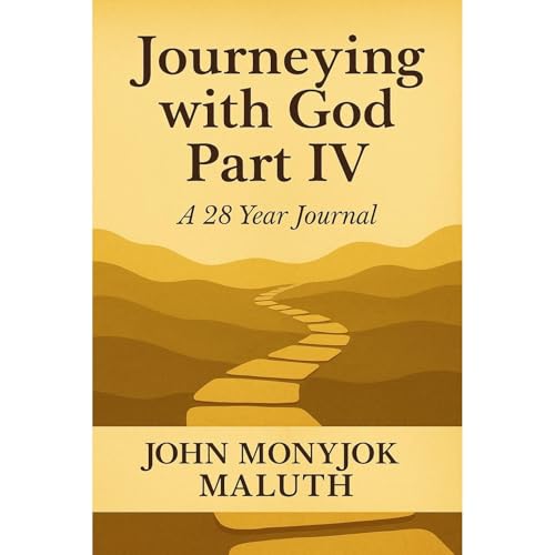 Journeying with God Part IV Audiolibro Por John Monyjok Maluth arte de portada