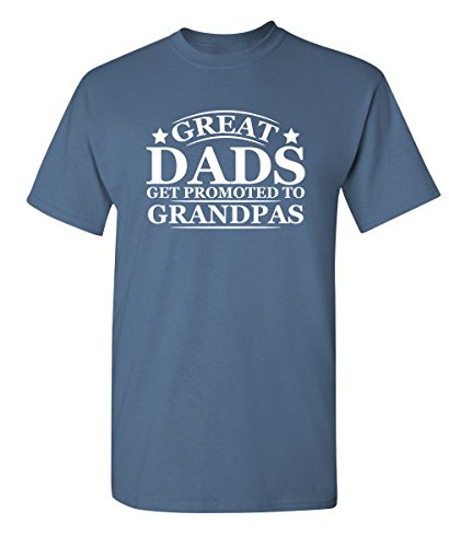 Great Dads Get Promoted Graphic Novelty Funny T Shirt L Dusk