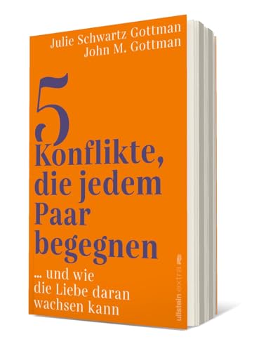 5 Konflikte, die jedem Paar begegnen: … und wie die Liebe daran wachsen kann | Wie jede Partnerschaft die fünf häufigsten Konflikte vermeidet oder lernt, auf Dauer mit ihnen umzugehen
