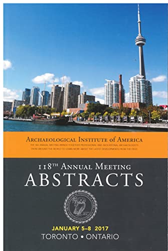 Archaeological Institute of America Abstracts 2017 (Aia Abstracts)