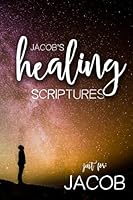 Jacob's Healing Scriptures (Jacob's Personalized Scriptures Set) 1542305322 Book Cover