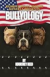  BULLYOLOGY: KUSHITE BULLY EMPIRE KENNELS PRESENTS (English Edition)