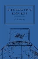 Information Empires: How Data Shaped Society from Scrolls to Servers B0F7G8MNLT Book Cover