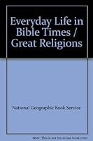 Everyday Life in Bible Times / Great Religions B000K1OVTU Book Cover