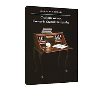 シャーロット•ウィーバー 頭蓋オステオパシーのパイオニア シャーロット・ウィーバー 頭蓋オステオパシーのパイオニア