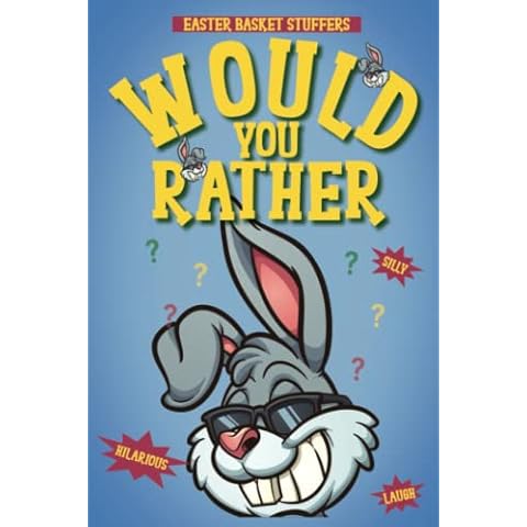 Easter Basket Stuffers: Would You Rather Game Book for Kids, Teens, and Adults | Laughing Out Loud and Bonding Together with the Craziest Easter Questions Scenarios for All Ages Cover