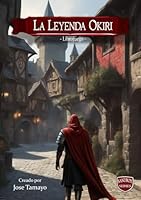 La leyenda Okiri: librojuego de mundo abierto (tapa dura) (Spanish Edition) B0D6GDNPYG Book Cover