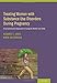 Treating Women with Substance Use Disorders During Pregnancy: A Comprehensive Approach to Caring for Mother and Child