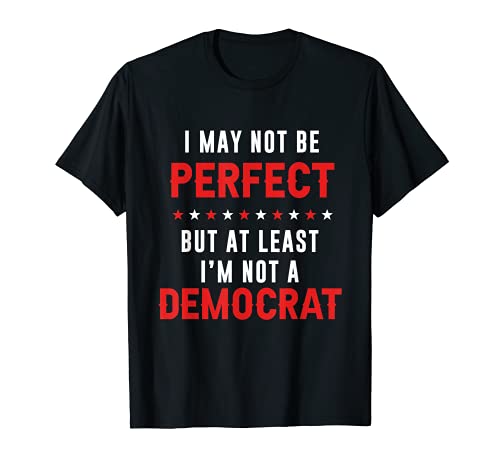Democracia perfecta Democracia Libertad Derechos Civiles Gobierno Camiseta