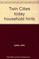 Twin Cities today household hints B0006XS2T2 Book Cover