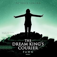 The Dream King's Courier: Pawn Audiobook By Patrice Sikora cover art