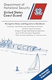 Navigation Rules And Regulations Handbook (Color Print): Containing - International & Inland Rules