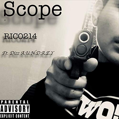 Scope (feat. Dizz A.U.D.R.E.Y) [Explicit]