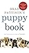 Brad Pattison's Puppy Book: A Step-By-Step Guide to the First Year of Training