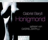 Honigmond, 3 Audio-CDs: Eine außergewöhnliche Liebesgeschichte. Autorenlesung - Gabriel Barylli Sprecher: Gabriel Barylli 