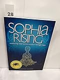 Sophia Rising: Awakening Your Sacred Wisdom Through Yoga