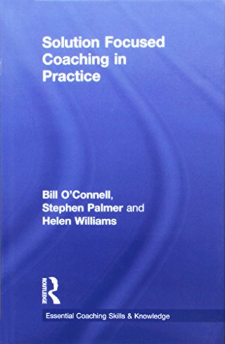 Solution Focused Coaching in Practice (Essential Coaching Skills and Knowledge) view 2