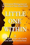 Little One Within: A Prompted Writing Journal of Letters to Your Inner Child