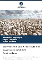 Blattflecken und Krautfäule bei Baumwolle und ihre Bekämpfung (German Edition) 6208493102 Book Cover