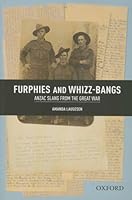 Furphies and Whizz-Bangs: Anzac Slang from the Great War 0195597354 Book Cover