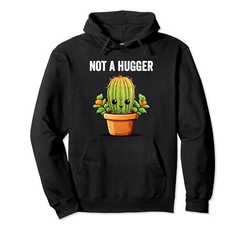 Not A Hugger Cute Kawaii Cactus Funny Gardener Pullover Hoodie