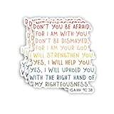 (3Pcs) Don't You Be Afraid for I Am with You I Will Strengthen You Christian Sticker Inspirational Bible Verse Isaiah 41:10 Jesus Vinyl Decal for Tumbler Laptop Water Bottles Book Phone - Size 3x3