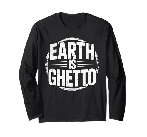 Funny Earth Is Ghetto Saying Urban Grunge ���� �j�� �W���[�N ����T�V���c