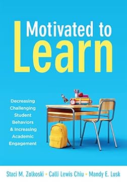 Motivated to Learn: Decreasing Challenging Student Behaviors & Increasing Academic Engagement