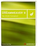  Macromedia Dreamweaver 8: Das offizielle Trainingsbuch (Macromedia Offizielles Trainingsbuch)