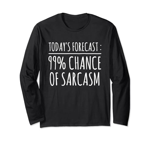 Today's Forecast: 99% Chance of Sarcasm Weather Forecast Maglia a Manica